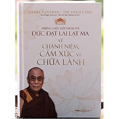 Sách - Những Cuộc Trò Chuyện Với Đức Đạt Lai Lạt Ma Về Chánh Niệm Cảm Xúc Chữa Lành - Chính Thông