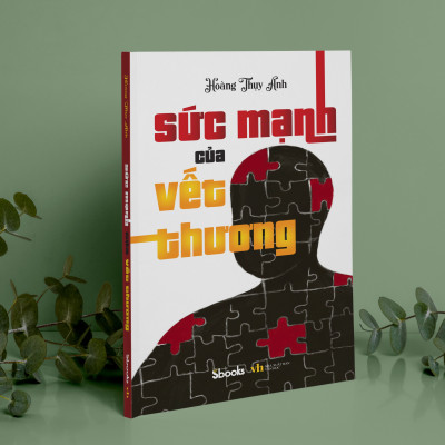 SỨC MẠNH CỦA NHỮNG VẾT THƯƠNG - Hoàng Thụy Anh