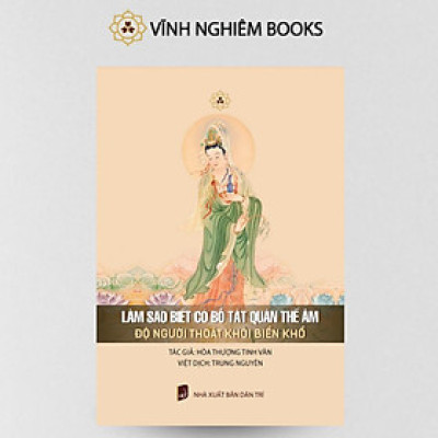 Sách - Làm Sao Biết Có Bồ Tát Quán Thế Âm - Hòa Thượng Tinh Vân - Vĩnh Nghiêm Books