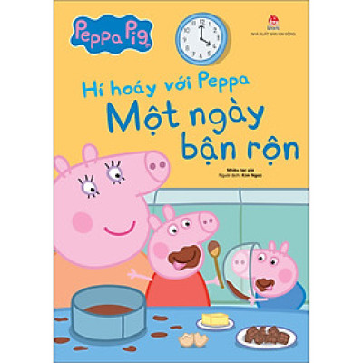 Hí Hoáy Với Peppa: Một Ngày Bận Rộn