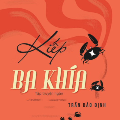 Kiếp Ba Khía - Tập Truyện Ngắn