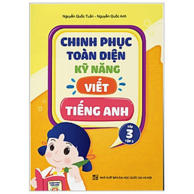 Sách - Chinh Phục Toàn Diện Kỹ Năng Viết Tiếng Anh - Lớp 3 - Tập 2 - nhiều tác giả - NXB Đại Học Quốc Gia Hà Nội - WinBooks