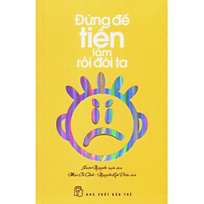 Sách Đừng Để Tiền Làm Rối Đời Ta