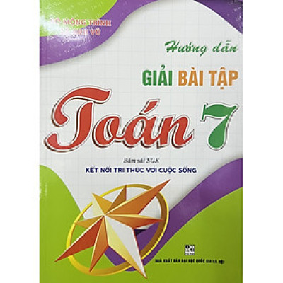 ￼Sách- Hướng Dẫn Giải Bài Tập Toán Lớp 7 ( Bám Sát SGK kết nối tri thức với cuộc sống)
