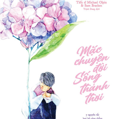 Mặc Chuyện Đời Sống Thảnh Thơi (Tặng Kèm: 1 Bookmark)