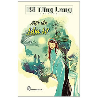 Bà Tùng Long - Một Lần Lầm Lỡ