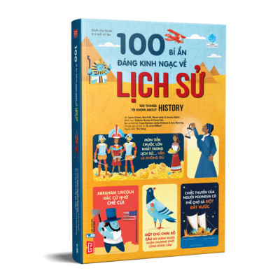 100 Bí Ẩn Đáng Kinh Ngạc Về Lịch Sử - 100 Things To Know About History