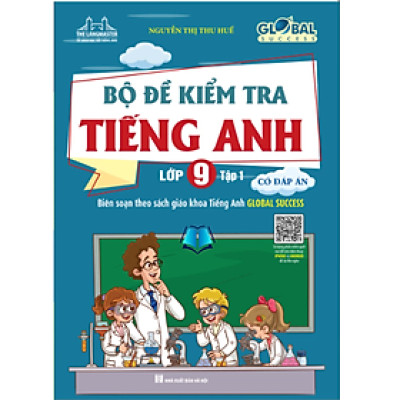 Sách - GLOBAL SUCCESS - Bộ đề kiểm tra tiếng Anh lớp 9 Tập 1 - Có đáp án