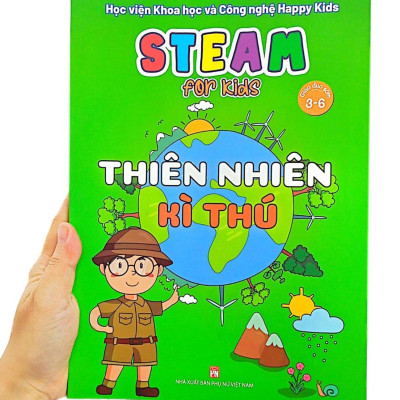 Steam For Kids - Thiên Nhiên Kì Thú (Giáo Dục Sớm 3-6 Tuổi)