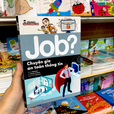 Lựa Chọn Cho Tương Lai - Job? - Chuyên Gia An Toàn Thông Tin