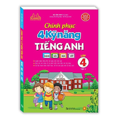 Sách - Chinh Phục 4 Kỹ Năng Tiếng Anh Nghe - Nói - Đọc - Viết Lớp 4 - Tập 1 - Minh Thắng