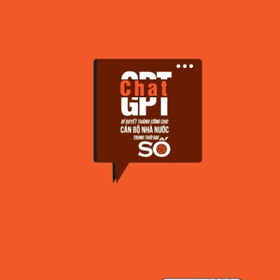 Chat GPT - Bí quyết thành công cho cán bộ nhà nước trong thời đại số