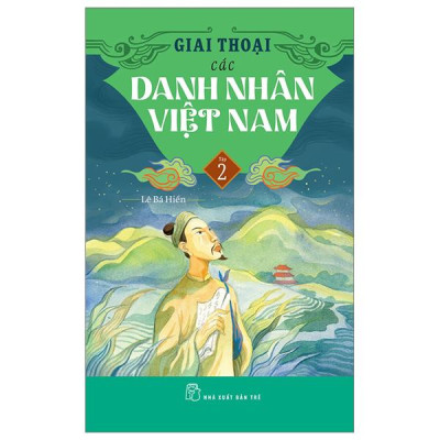 Giai Thoại Các Danh Nhân Việt Nam - Tập 2