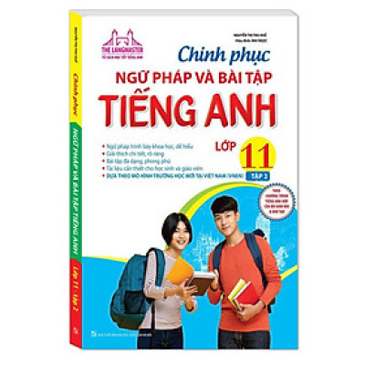 Sách - Chinh Phục Ngữ Pháp Và Bài Tập Tiếng Anh Lớp 11 - Tập 2 - Có Đáp Án - Minh Thắng