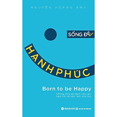 Sống Để Hạnh Phúc - Bản Quyền