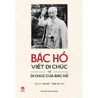 Bác Hồ Viết Di Chúc Và Di Chúc Của Bác Hồ