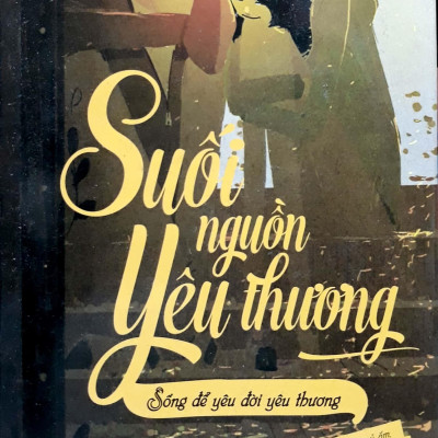 Suối Nguồn Yêu Thương - Sống Để Yêu Đời Yêu Thương