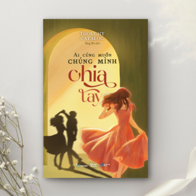 Sách - Ai Cũng Muốn Chúng Mình Chia Tay