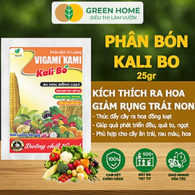 Phân Bón Kali Bo Greenhome, Gói 25g, Kích Thích Ra Hoa, Giảm Rụng Trại Non, Nuôi Quả To, Chắc Ruột, Tăng Độ Ngọt