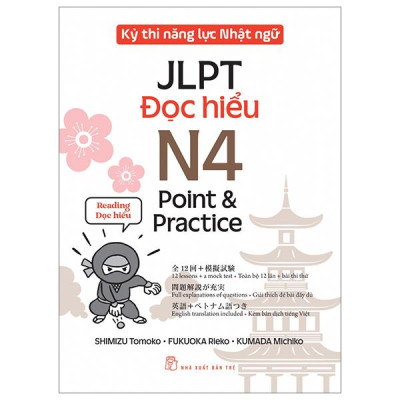 Sách - Kỳ Thi Năng Lực Nhật Ngữ JLPT - N4 Point & Practice - Đọc Hiểu