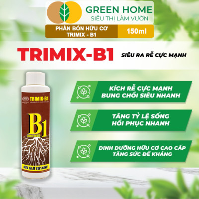 Phân Bón Lá TRIMIX - B1 Greenhome, Điền Trang, Chai 150ml, Kích Rễ, Tạo Mầm, Phục Hồi Rễ Yếu, Lá Dày