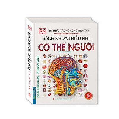 Sách - Tri Thức Trong Lòng Bàn Tay - Bách Khoa Thiếu Nhi Cơ Thể Con Người - Minh Thắng
