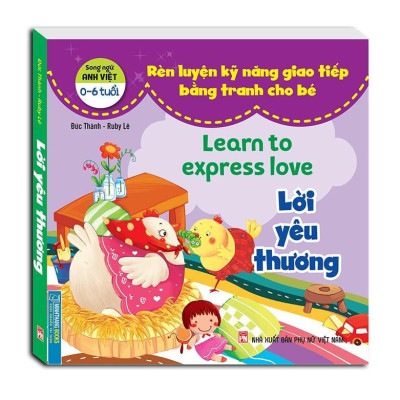 Sách - Rèn Luyện Kỹ Năng Giao Tiếp Bằng Tranh Cho Bé - Lời Xin Lỗi + Lời Yêu Thương - Song Ngữ Anh Việt - Minh Thắng