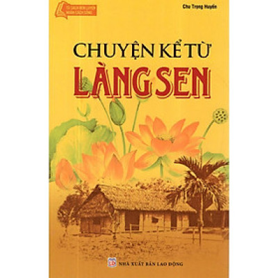 Sách - Tủ Sách Rèn Luyện Nhân Cách Sống - Chuyện Kể Từ Làng Sen - Tân Việt Books