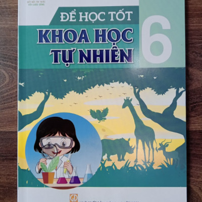 Sách - Để học tốt Khoa Học Tự Nhiên lớp 6 (Kết nối tri thức với cuộc sống)