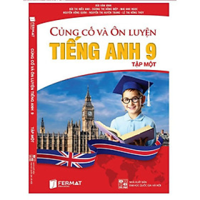 Sách Củng cố và Ôn luyện Tiếng Anh 9 (Tập 1)