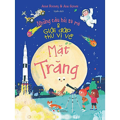 Sách - Những Câu Hỏi Tò Mò Và Giải Đáp Thú Vị Về Mặt Trăng - Huy Hoàng Bookstore