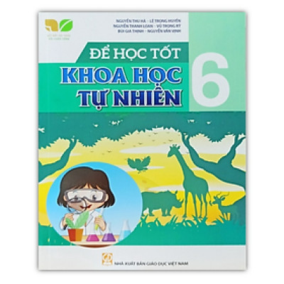 Sách - Để học tốt Khoa Học Tự Nhiên lớp 6 (Kết nối tri thức với cuộc sống)