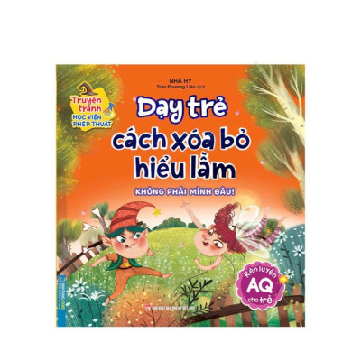 Sách - Dạy Trẻ Thích Nghi Và Độc Lập + Dạy Trẻ Cách Xóa Bỏ Hiểu Lầm - Combo 2 Cuốn - Minh Thắng