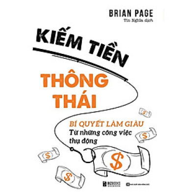 Sách - Kiếm Tiền Thông Thái - Bí Quyết Làm Giàu Từ Những Công Việc Thụ Động - MCBooks
