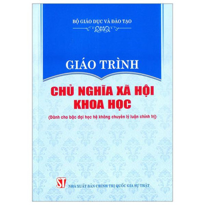 Giáo Trình Chủ Nghĩa Xã Hội Khoa Học (Dành Cho Bậc Đại Học Hệ Không Chuyên Lý Luận Chính Trị)