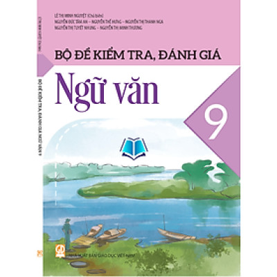Sách - Bộ Đề Kiểm Tra, Đánh Giá Ngữ Văn 9