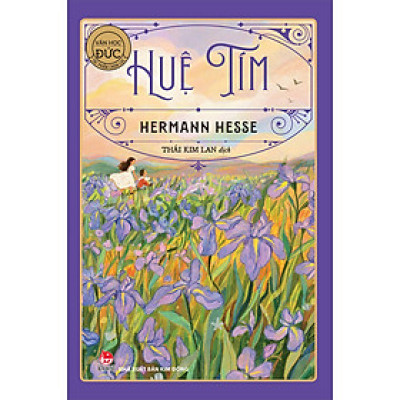 Huệ Tím [Tác Phẩm Chọn Lọc - Văn Học Đức] (Tái Bản 2022)