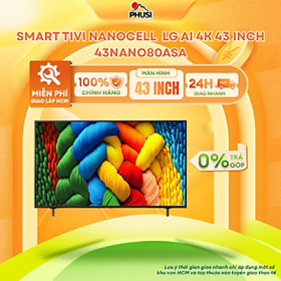 Smart Tivi NanoCell LG AI 4K 43 inch 43NANO80ASA/ 50 inch 50NANO80ASA/ 55 inch 55NANO80ASA/ 65 inch 65NANO80ASA/ 75 inch 75NANO80ASA/ 86 Inch 86NANO80ASA- Hàng Chính Hãng - Mới 100%